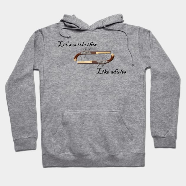 Let's Settle This Like Adults Dueling Hoodie by KVApparelLLC